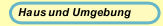 Haus und Umgebung