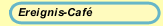 Ereignis-Caf&eacute;